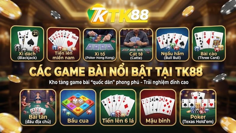 Các trò chơi nổi bật tại Game Bài TK88