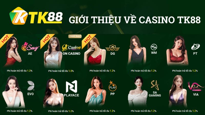 Casino TK88 là trái tim giải trí HOT nhất của hệ thống