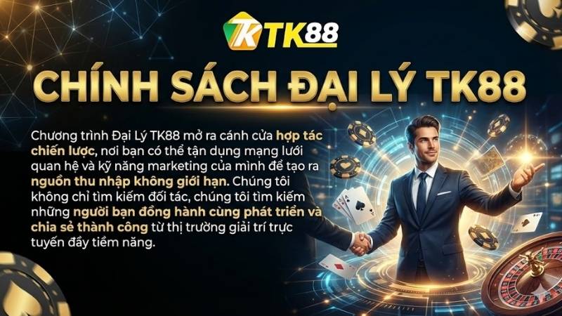 Chính sách Đại Lý TK88
