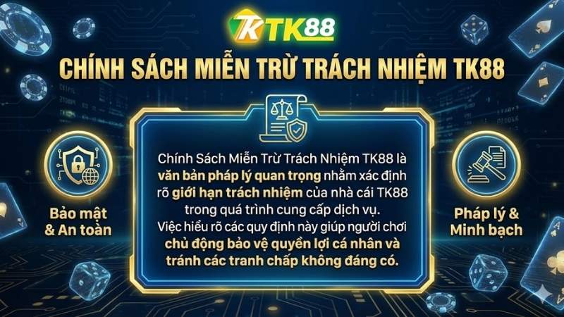 Chính Sách Miễn Trừ Trách Nhiệm TK88