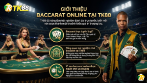 Giới thiệu Baccarat Online tại TK88