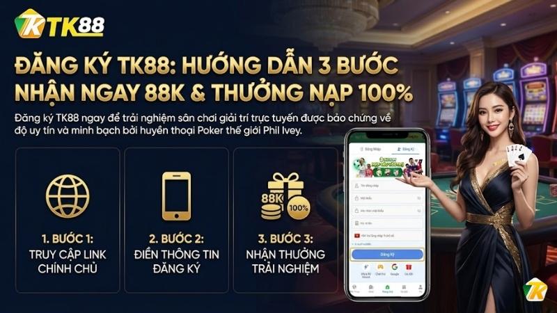 Hướng dẫn 3 bước đơn giản Đăng Ký TK88