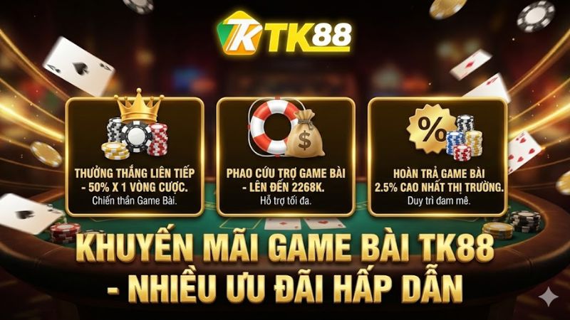 Khuyến mãi Game Bài TK88