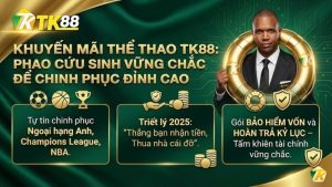 Khuyến Mãi Thể Thao TK88: Phao cứu sinh vững chắc