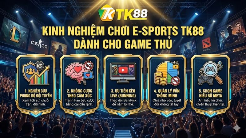 Kinh nghiệm chơi Esports TK88 dành cho game thủ