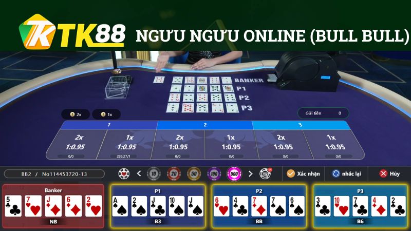 Ngưu ngưu Online (Bull Bull) tại Casino TK88