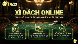Xì Dách Online – Trò Chơi Game Bài 3D Phổ Biến Nhất Tại TK88